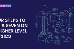 Four Steps to Get a seven on IB Higher Level Physics
